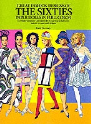 Great Fashion Designs of the Sixties: Paper Dolls in Full Colour