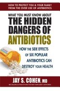 What you must know about the hidden dangers of antibiotics - how the side e