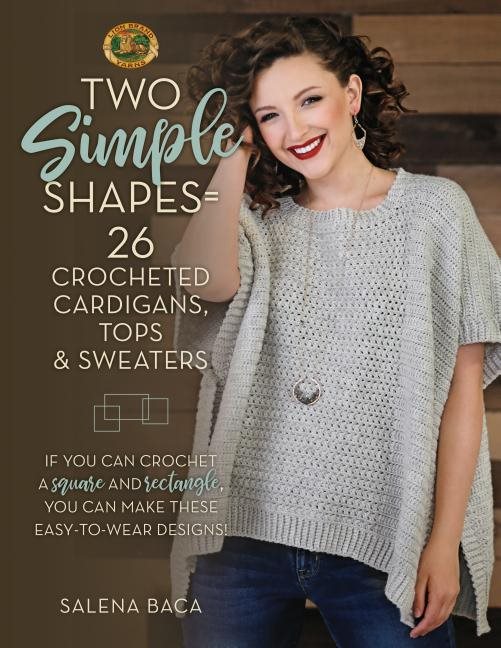 Two Simple Shapes = 26 Crocheted Cardigans, Tops  Sweaters