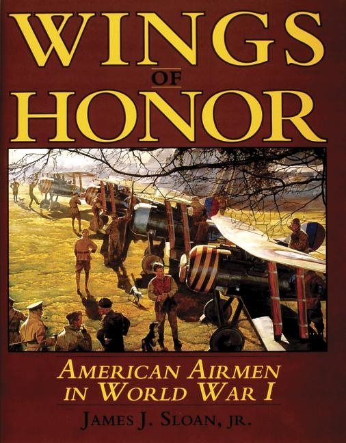 Wings Of Honor : American Airmen in WWI