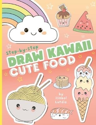 Draw Kawaii: Cute Food
