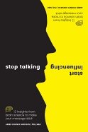STOP TALKING, START INFLUENCING