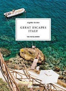 Great Escapes Italy. The Hotel Book. 45th Ed.