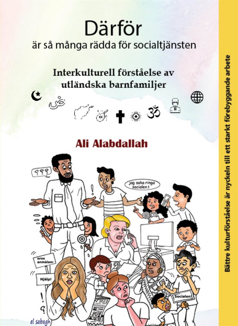 Därför är så många rädda för socialtjänsten : interkulturell förståelse av utländska barnfamiljer