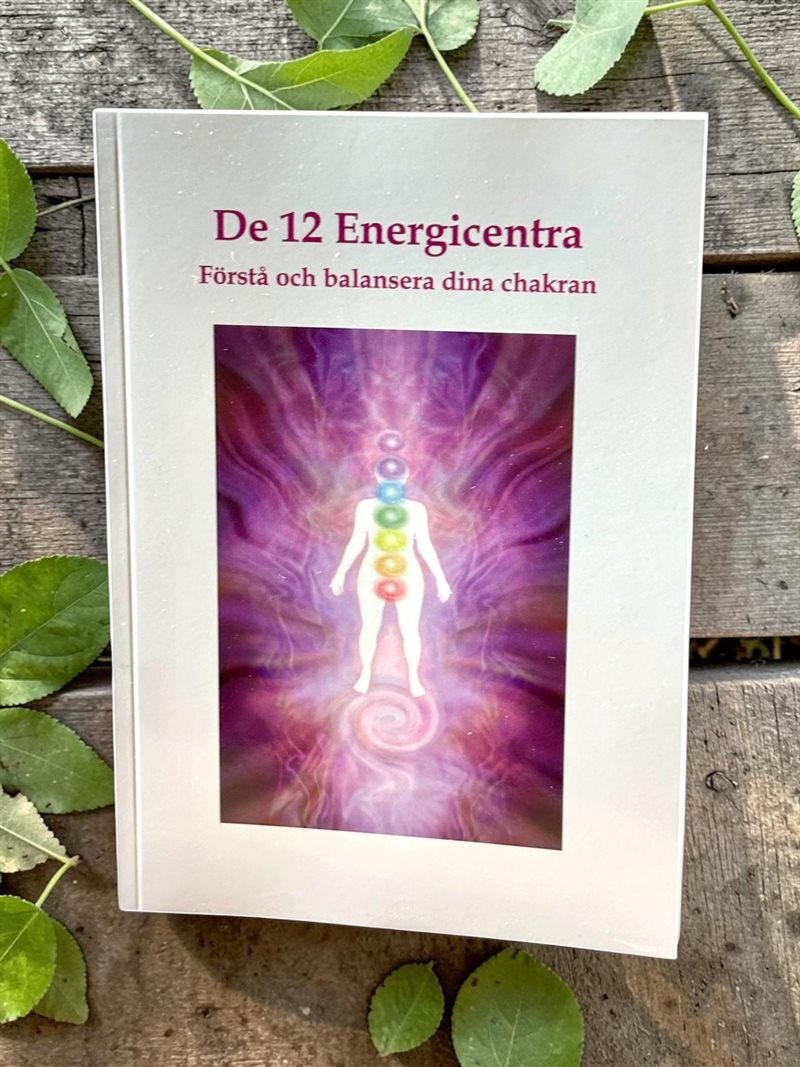 De 12 Energicentra Förstå och balansera dina chakran