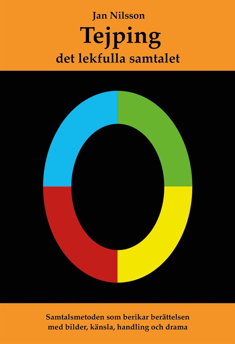 Tejping - det lekfulla samtalet. Samtalsmetoden som berikar berättelsen med bilder, känsla, handling och drama