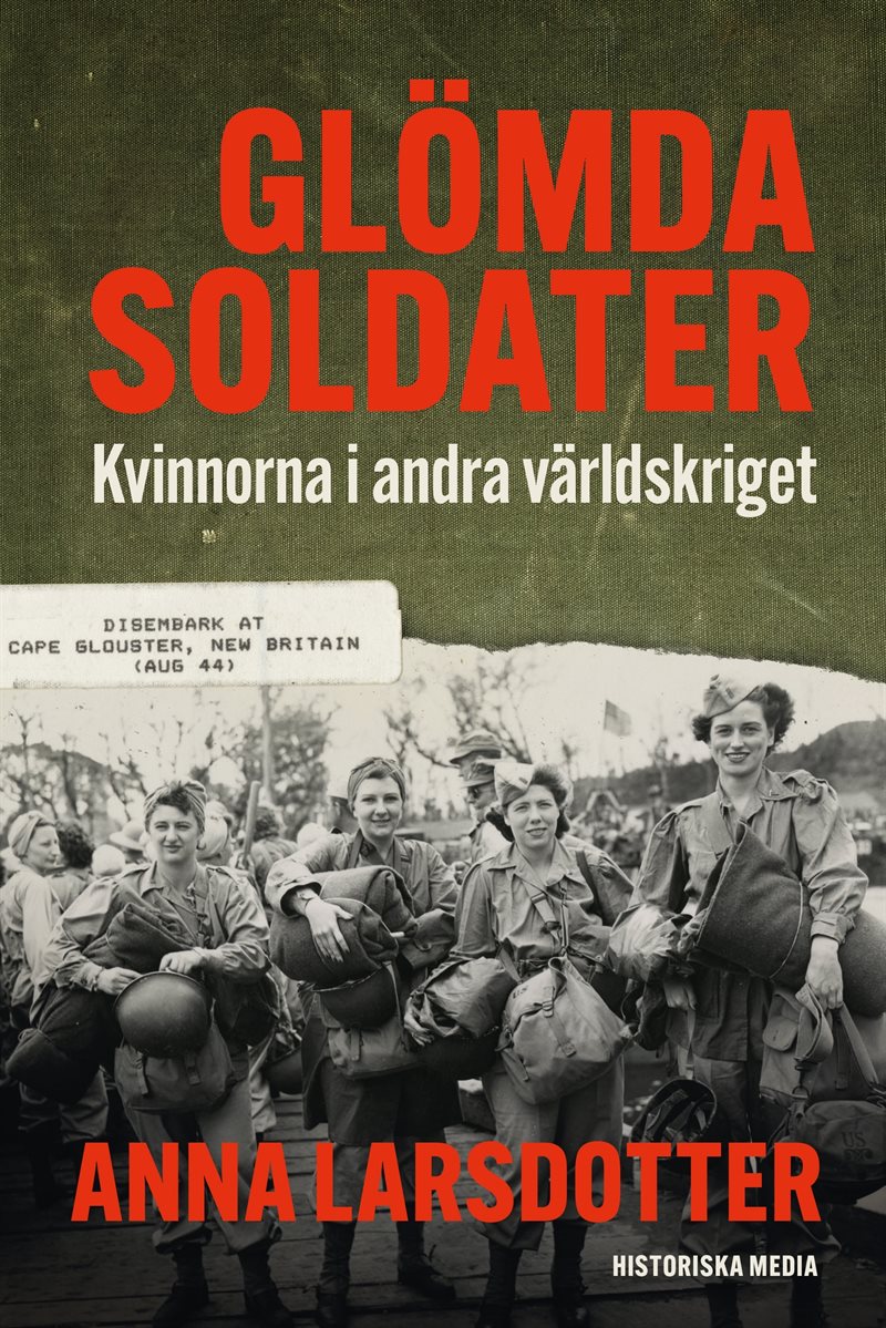 Glömda soldater : kvinnorna i andra världskriget