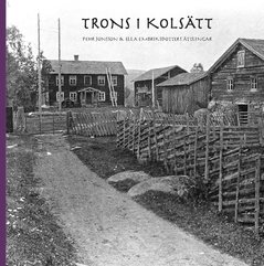 Trons i Kolsätt : Pehr Jonsson & Ella Embriksdotters ättlingar