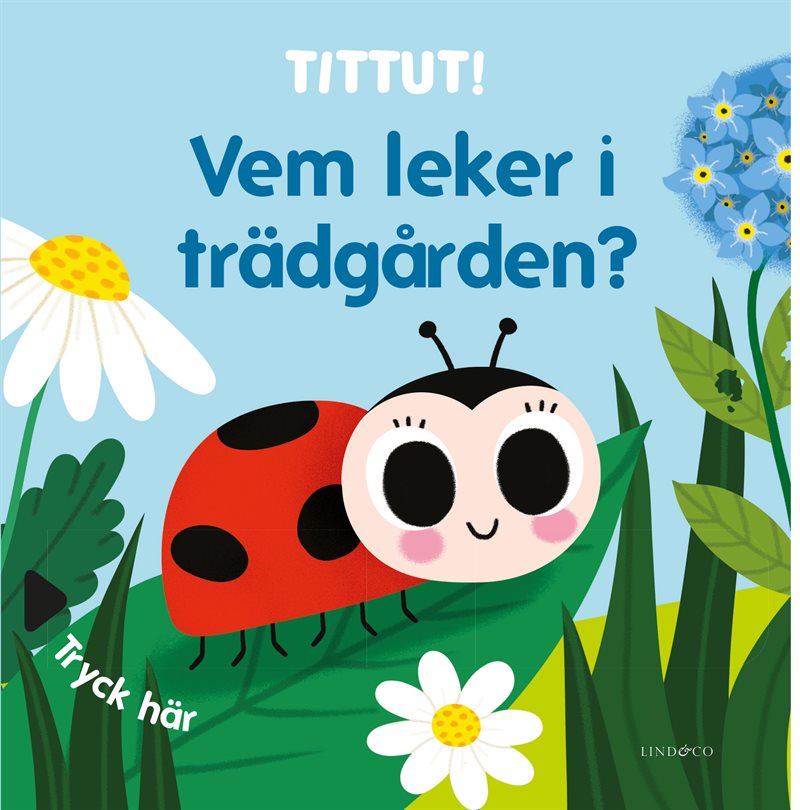 Tittut! Vem leker i trädgården?