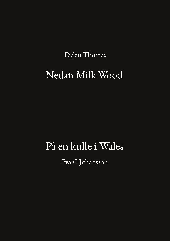 Nedan Milk Wood ; På en kulle i Wales