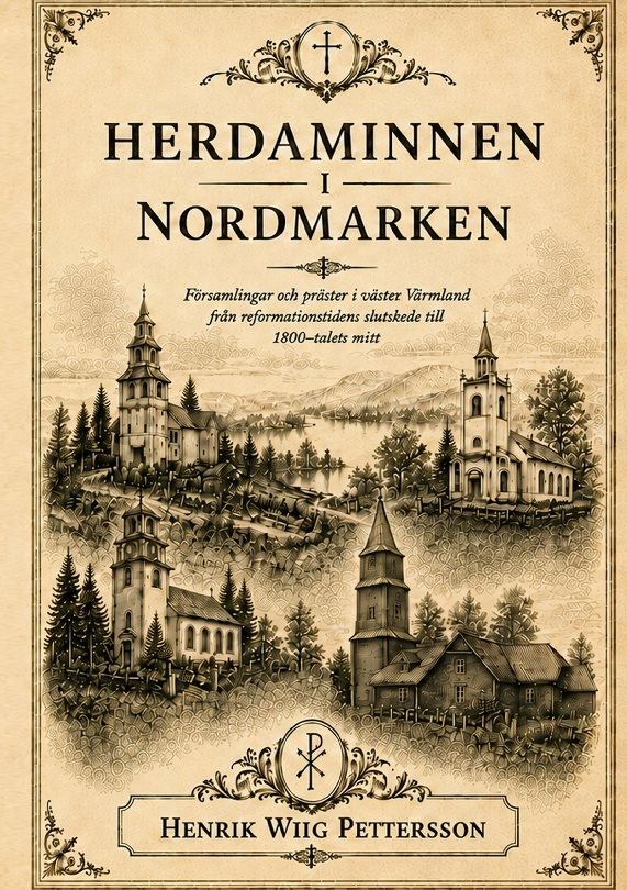 Herdaminnen i Nordmarken : präster, pastorat och kyrkliga nätverk i västra