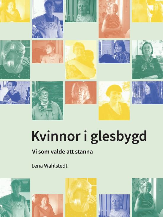 Kvinnor i glesbygd : vi som valde att stanna