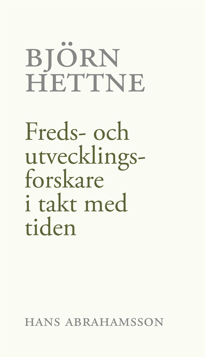 Björn Hettne : freds- och utvecklingsforskare i takt med tiden