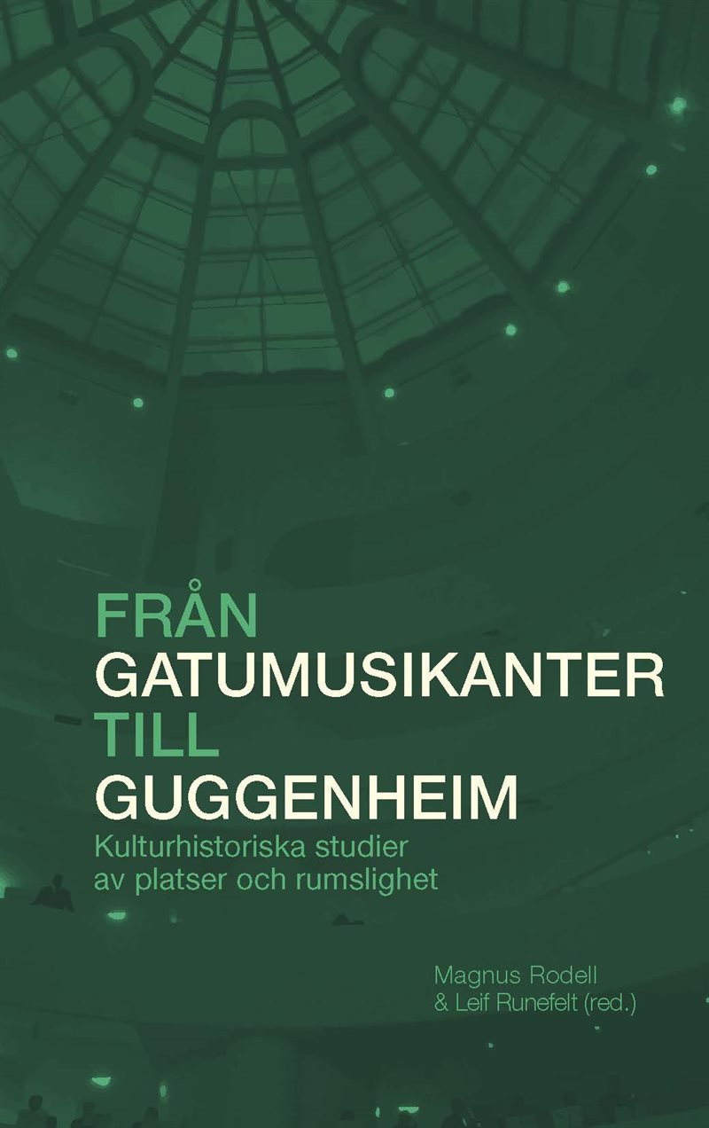 Från gatumusikanter till Guggenheim: Kulturhistoriska studier av platser och rumslighet