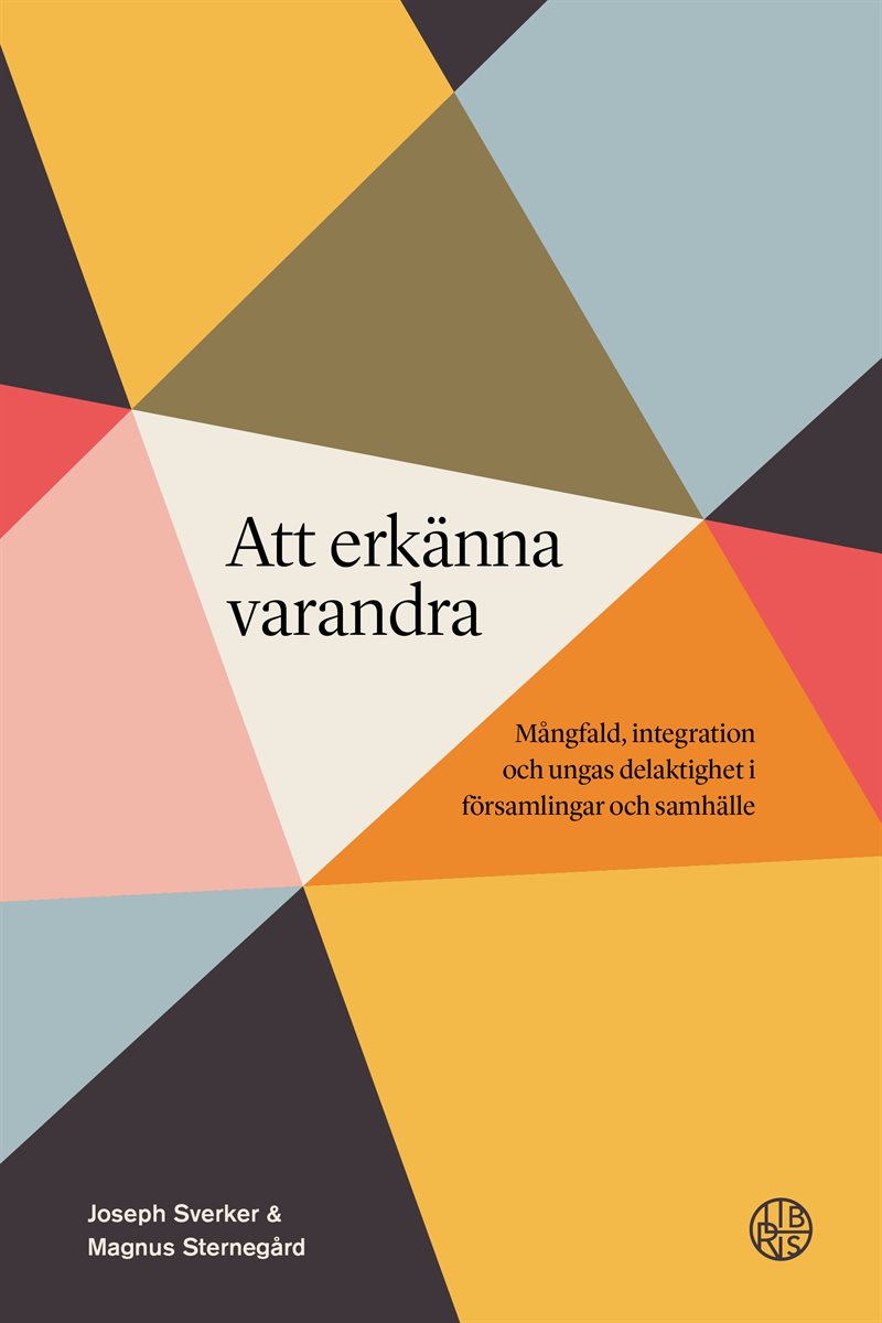 Att erkänna varandra : mångfald, integration och ungas delaktighet i församlingar och samhälle