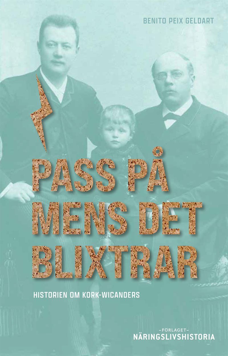 Pass på mens det blixtrar : historien om Kork-Wicanders