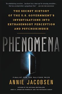 Phenomena - the secret history of the u.s. governments investigations into