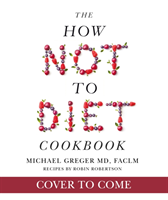 The How Not To Diet Cookbook