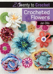 20 to crochet: crocheted flowers