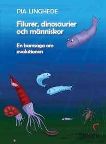 Filurer, dinosaurier och människor : en barnsaga om evolutionen
