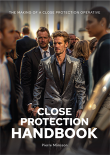 Close Protection Handbook - The Making of a Close Protection Operative 