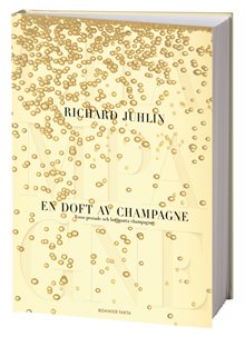 En doft av champagne : 8000 provade och betygsatta champagner
