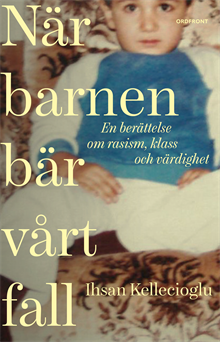 När barnen bär vårt fall: En berättelse om rasism, klass och värdighet